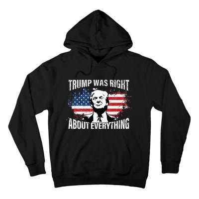 Trump Was Right About Everything Tall Hoodie