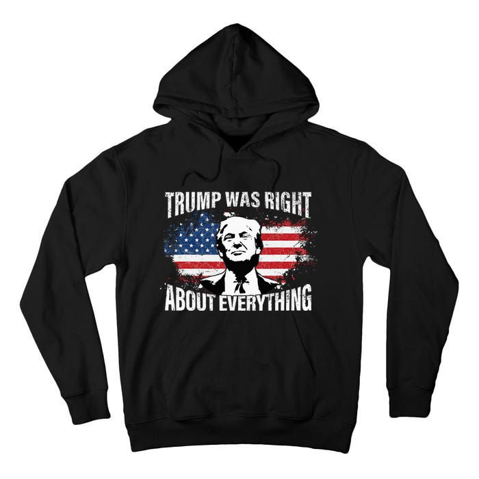 Trump Was Right About Everything Tall Hoodie