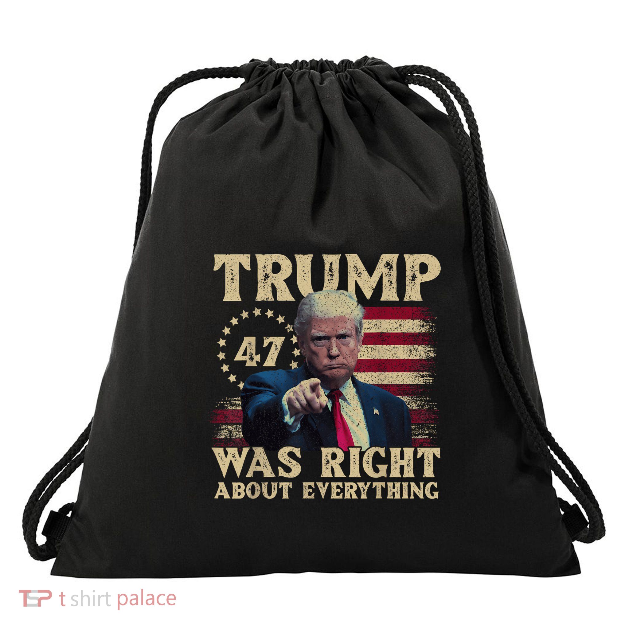 Trump Was Right About Everything Drawstring Bag