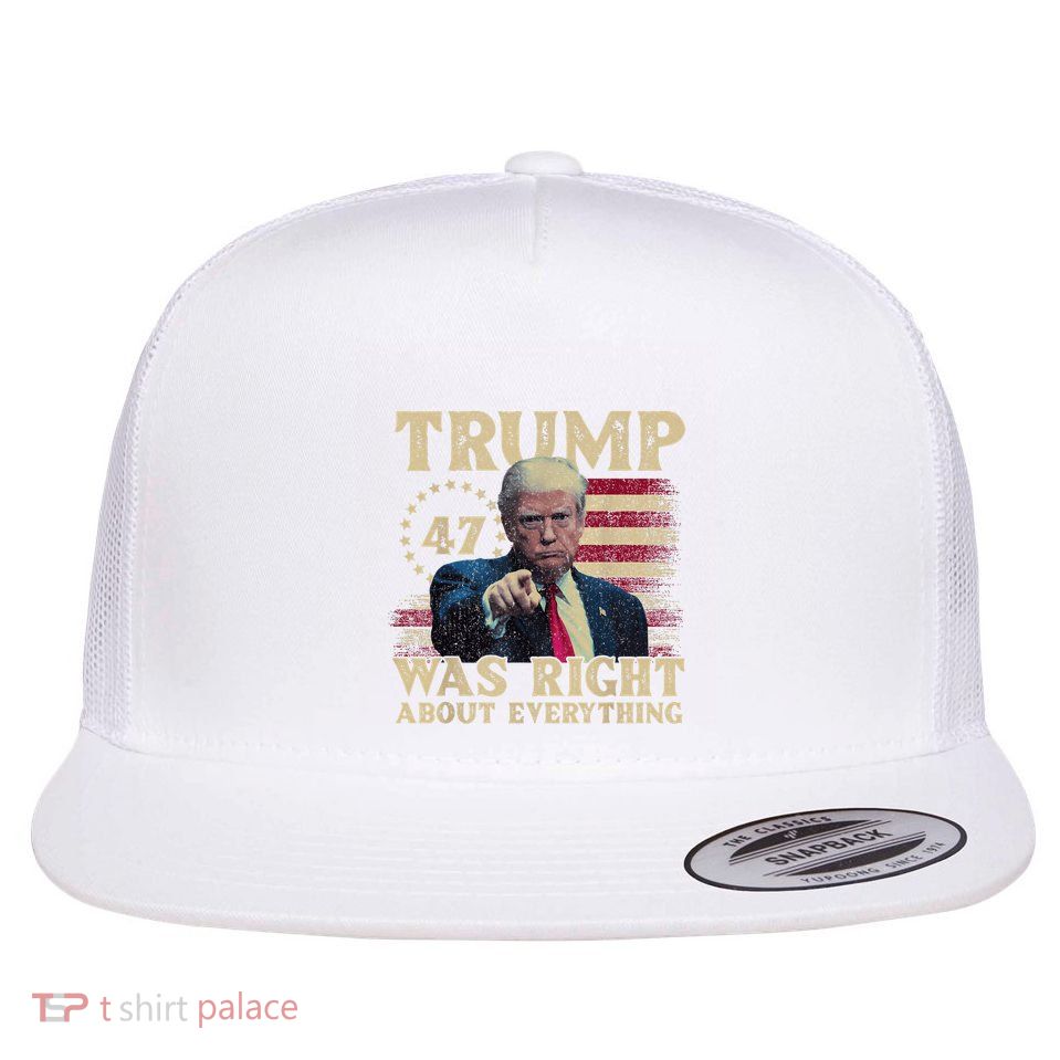 Trump Was Right About Everything Flat Bill Trucker Hat