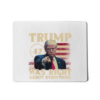 Trump Was Right About Everything Mousepad