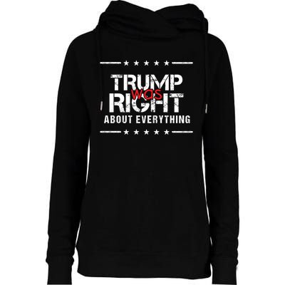 Trump Was Right About Everything, Pro Trump, Anti Biden, Republican Gift Womens Funnel Neck Pullover Hood