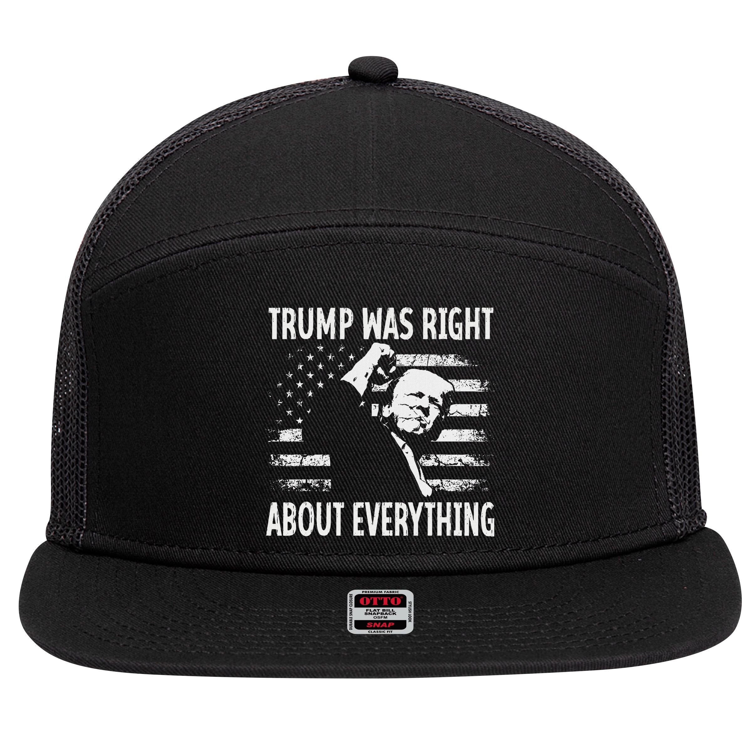 Trump Was Right About Everything American Flag 45 47 7 Panel Mesh Trucker Snapback Hat