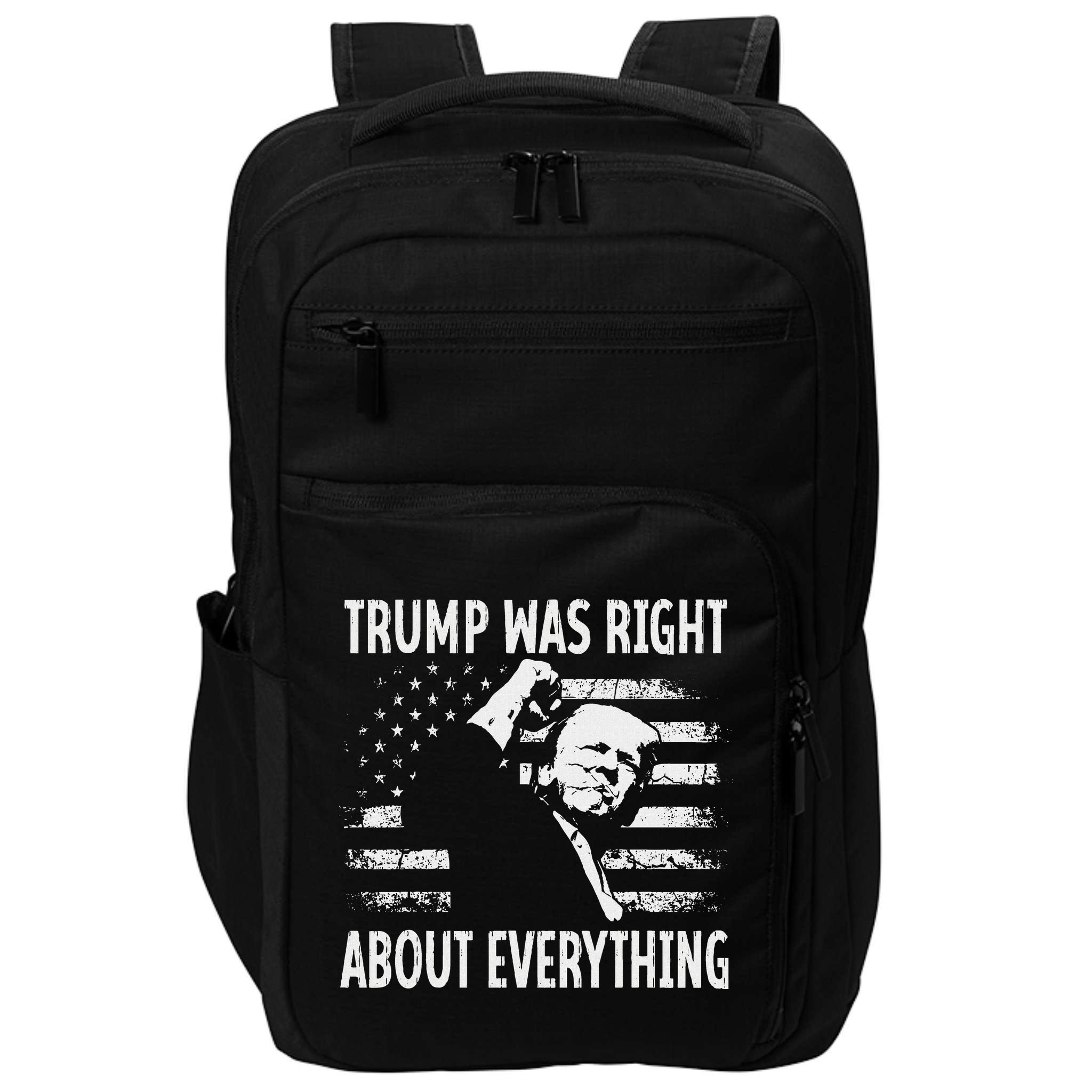 Trump Was Right About Everything American Flag 45 47 Impact Tech Backpack