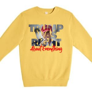 Trump Was Right About Everything Premium Crewneck Sweatshirt