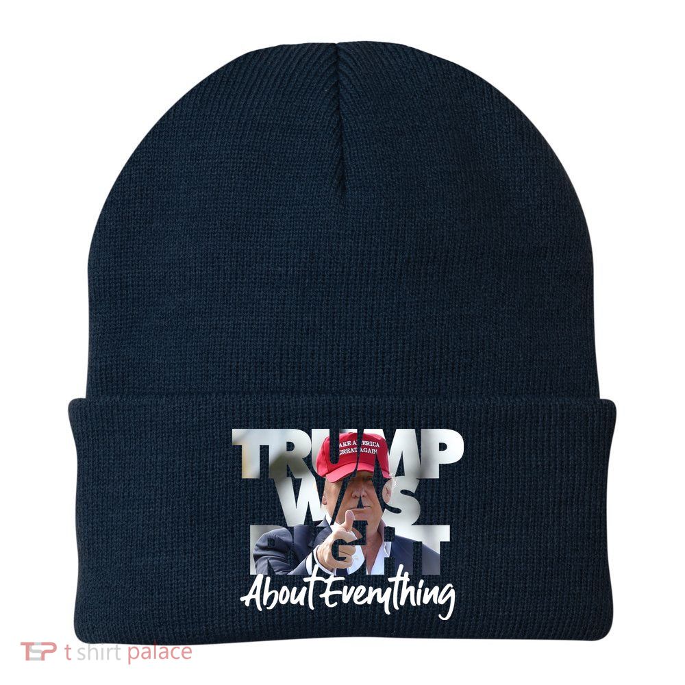 Trump Was Right About Everything Knit Cap Winter Beanie