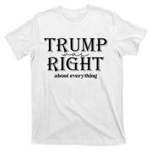 Trump Was Right About Everything Donald Trump Supporters T-Shirt