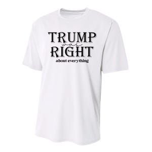 Trump Was Right About Everything Donald Trump Supporters Performance Sprint T-Shirt