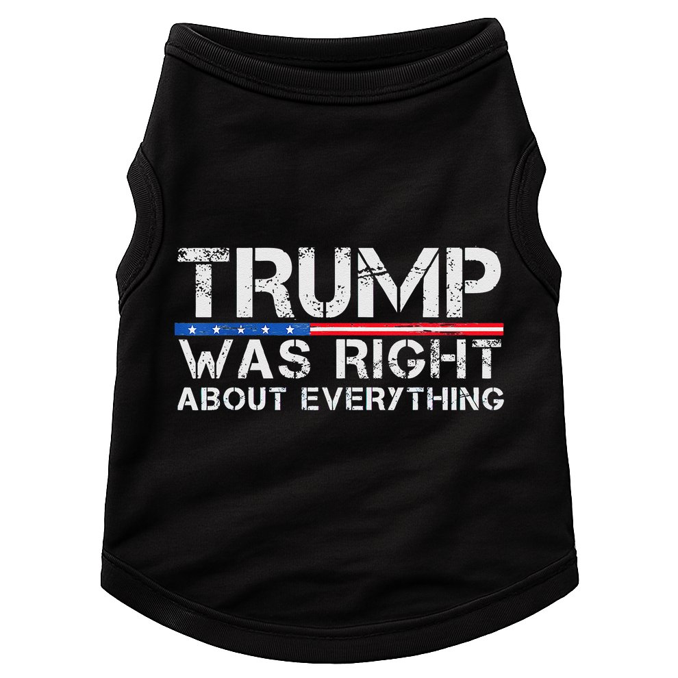 trump was right about everything Gift Doggie Tank