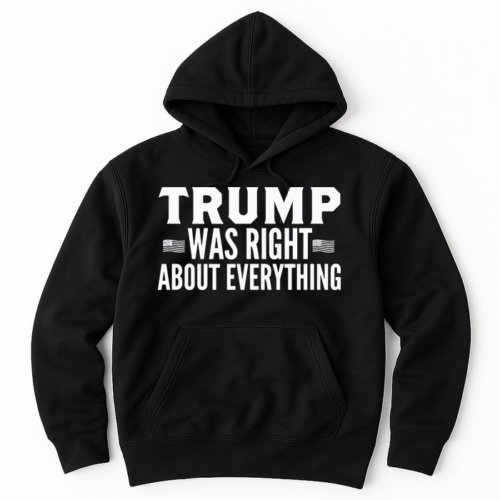 Trump Was Right About Everything Rally Hoodie