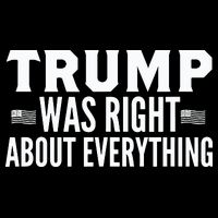 Trump Was Right About Everything Rally Hoodie