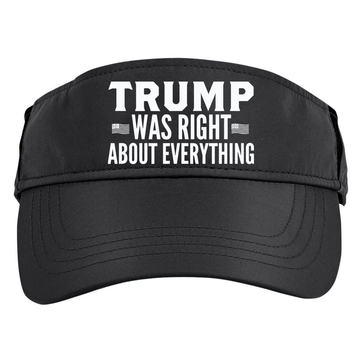 Trump Was Right About Everything Rally Adult Drive Performance Visor