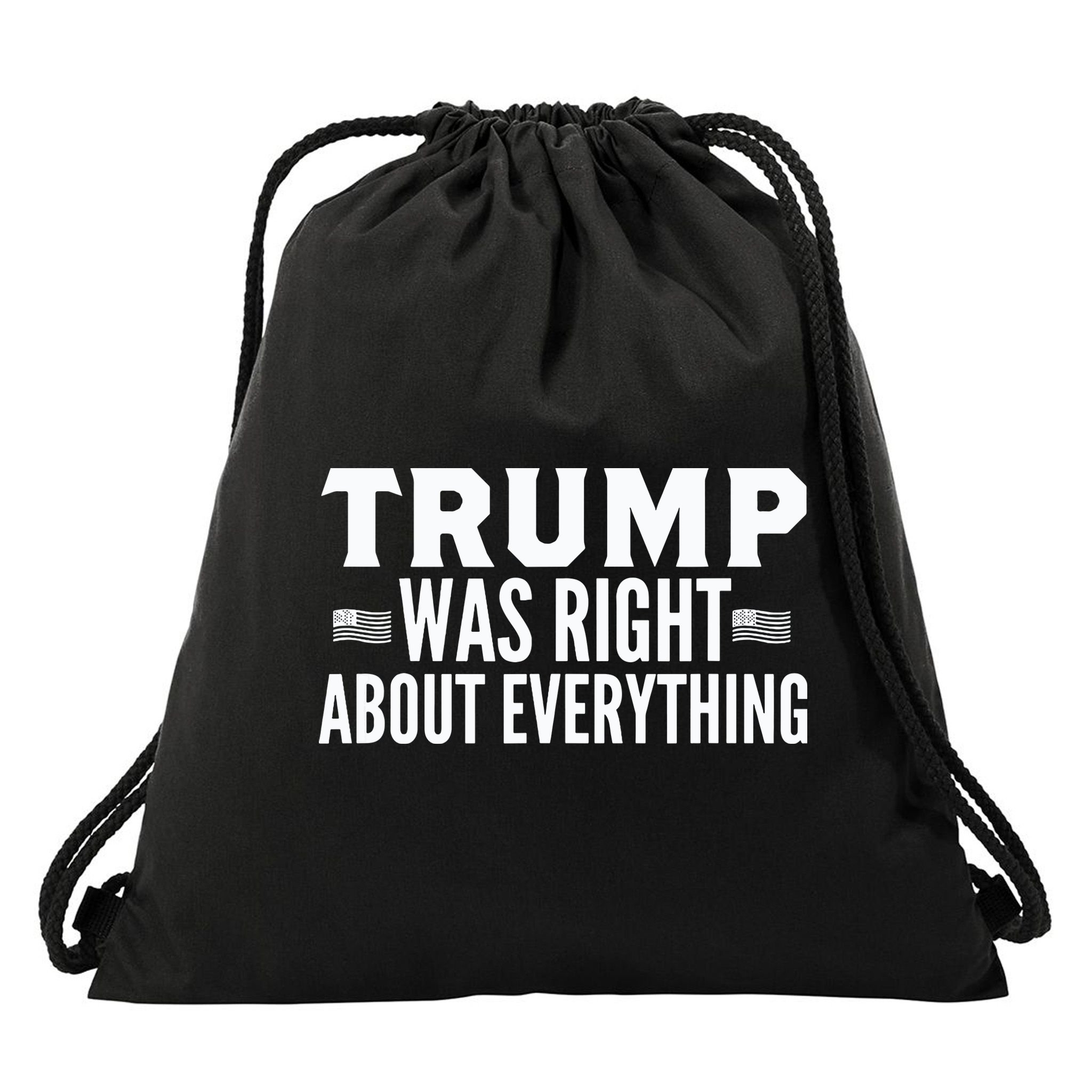 Trump Was Right About Everything Rally Drawstring Bag
