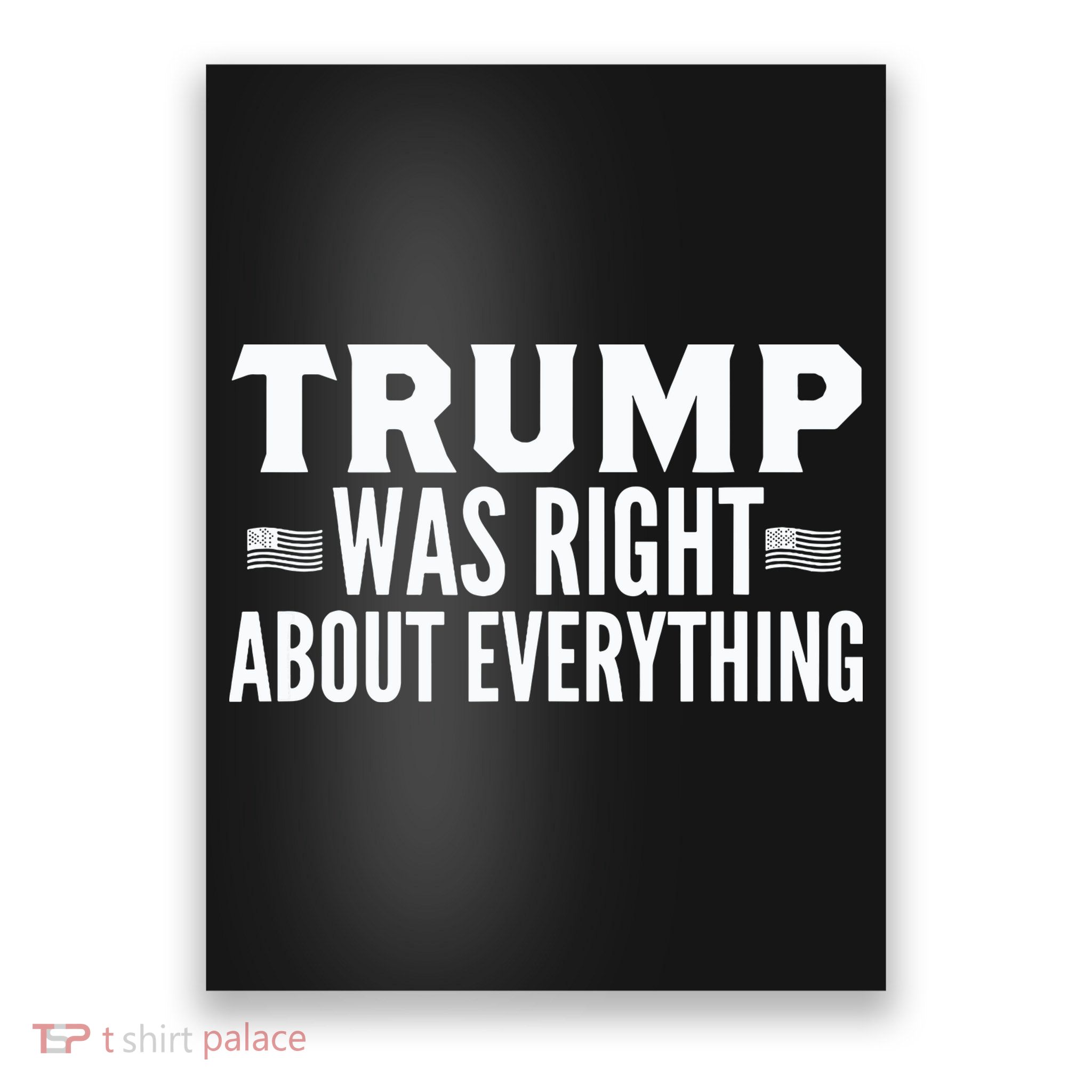 Trump Was Right About Everything Rally Poster