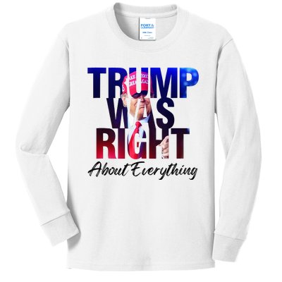 Trump Was Right About Everything Kids Long Sleeve Shirt