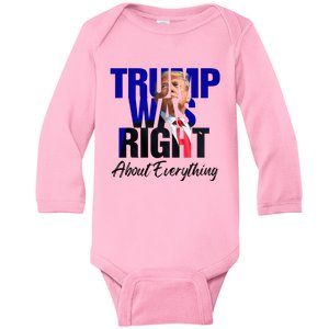 Trump Was Right About Everything Baby Long Sleeve Bodysuit