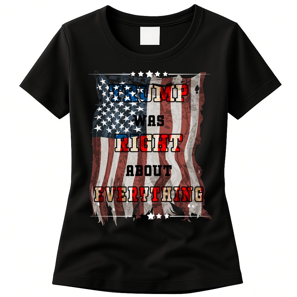Trump Was Right About Everything USA Flag Womens T-Shirt