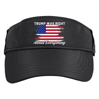 Trump Was Right About Everything President Flag Statement Adult Drive Performance Visor