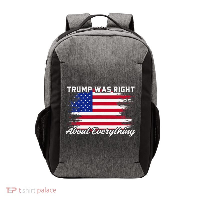 Trump Was Right About Everything President Flag Statement Vector Backpack