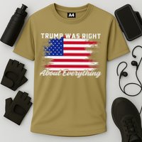 Trump Was Right About Everything President Flag Statement Cooling Performance Crew T-Shirt