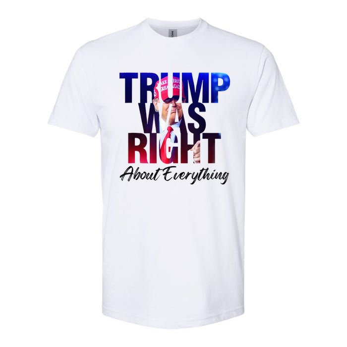 Trump Was Right About Everything Apparel Softstyle CVC T-Shirt