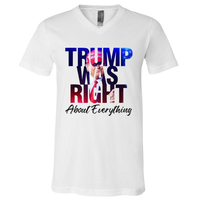 Trump Was Right About Everything Apparel V-Neck T-Shirt