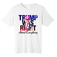 Trump Was Right About Everything Apparel Tall Fusion ChromaSoft Performance T-Shirt