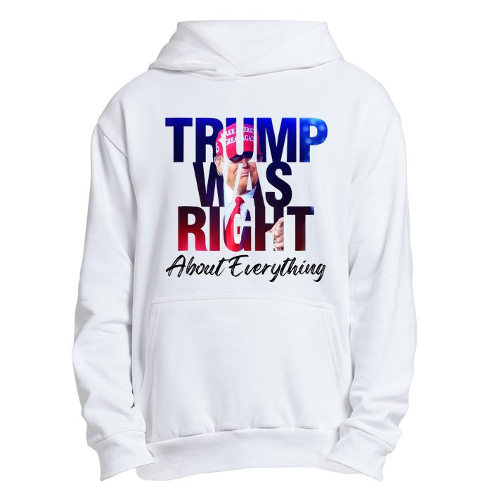 Trump Was Right About Everything Apparel Urban Pullover Hoodie