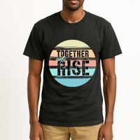 Together We Rise We Rise Together Empowerment Tall T-Shirt