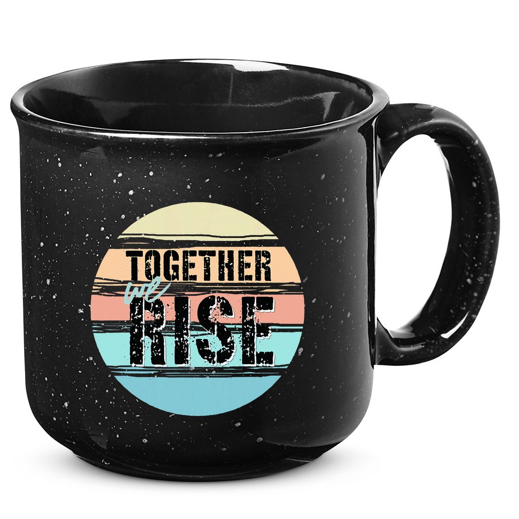 Together We Rise We Rise Together Empowerment 15oz Campfire Ceramic Mug