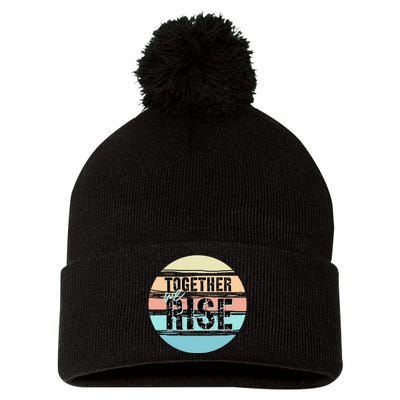 Together We Rise We Rise Together Empowerment Pom Pom 12in Knit Beanie