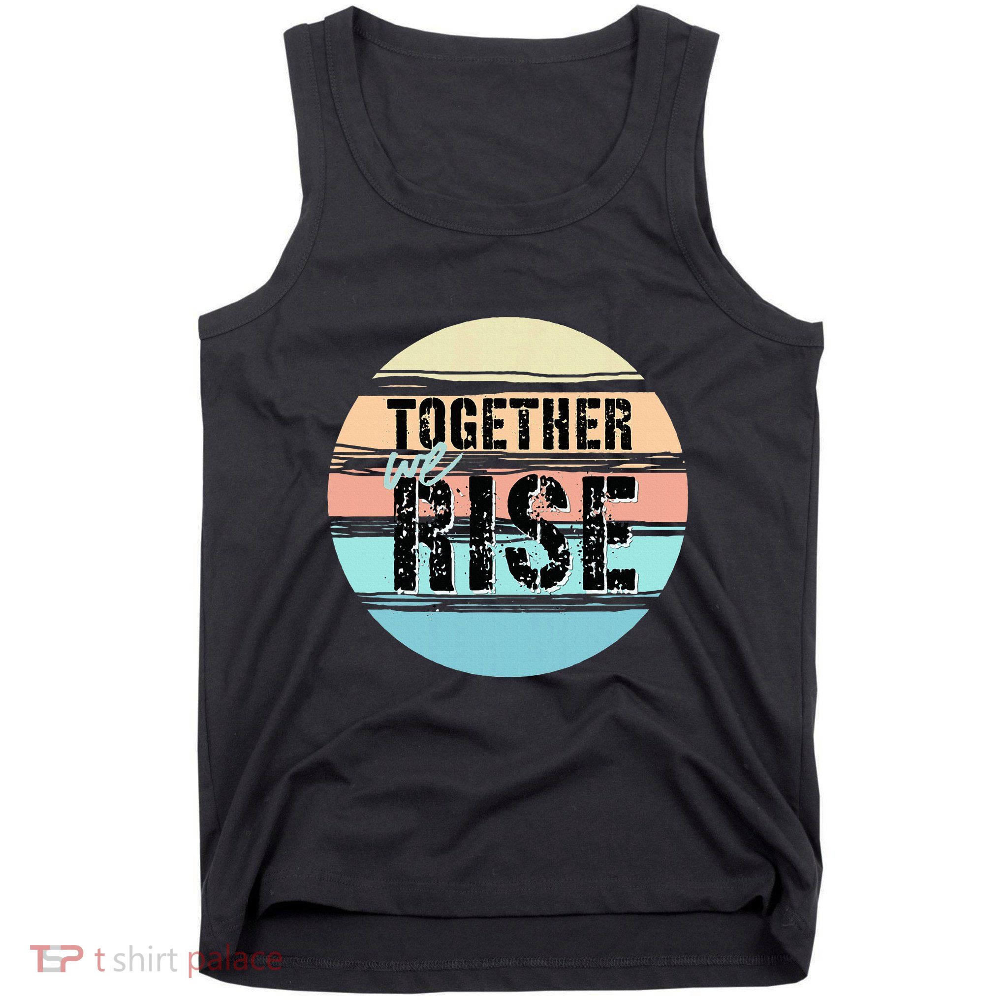 Together We Rise We Rise Together Empowerment Tank Top