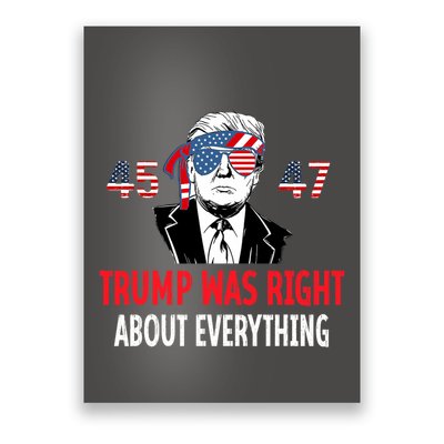 Trump Was Right About Everything American Flag Hat 45 47 Poster