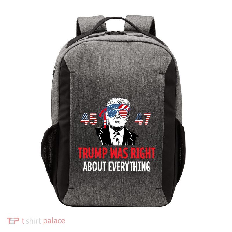Trump Was Right About Everything American Flag Hat 45 47 Vector Backpack