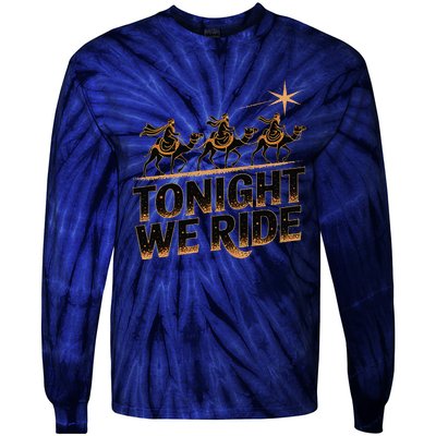 Tonight We Ride Three Wise Christmas Design Tie-Dye Long Sleeve Shirt