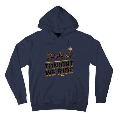 Tonight We Ride Three Wise Christmas Design Tall Hoodie