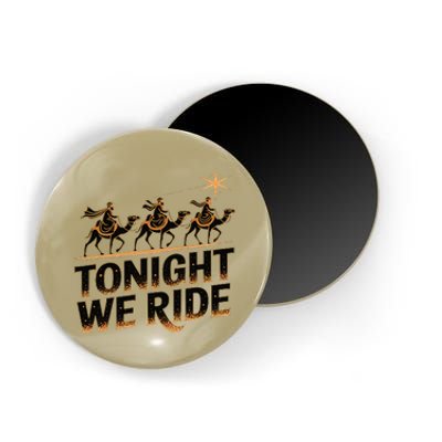 Tonight We Ride Three Wise Christmas Design Magnet