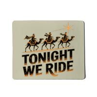 Tonight We Ride Three Wise Christmas Design Mousepad