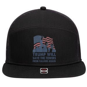 Trump Will Save The Towers From Falling Again 7 Panel Mesh Trucker Snapback Hat