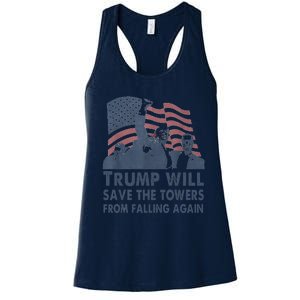 Trump Will Save The Towers From Falling Again Women's Racerback Tank