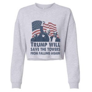 Trump Will Save The Towers From Falling Again Cropped Pullover Crew