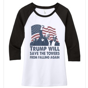 Trump Will Save The Towers From Falling Again Women's Tri-Blend 3/4-Sleeve Raglan Shirt