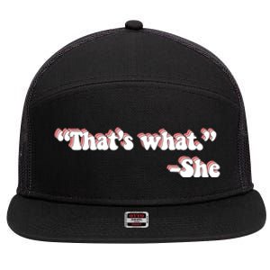 That’S What She Said 7 Panel Mesh Trucker Snapback Hat