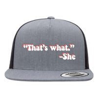 That’S What She Said Flat Bill Trucker Hat