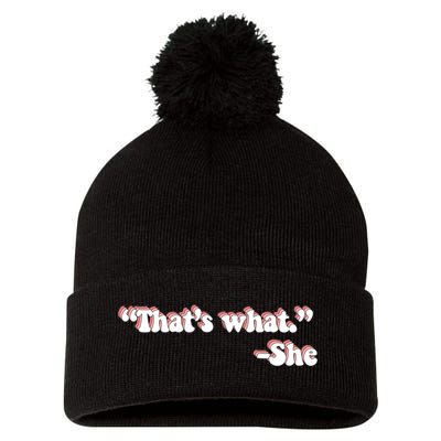 That’S What She Said Pom Pom 12in Knit Beanie