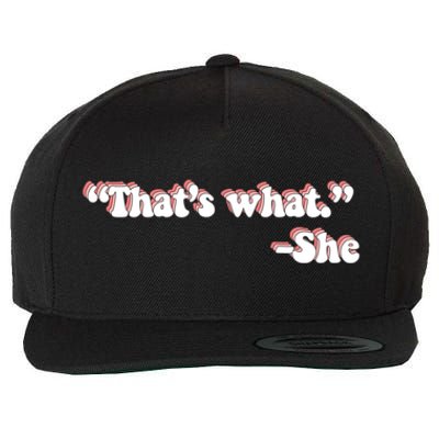 That’S What She Said Wool Snapback Cap