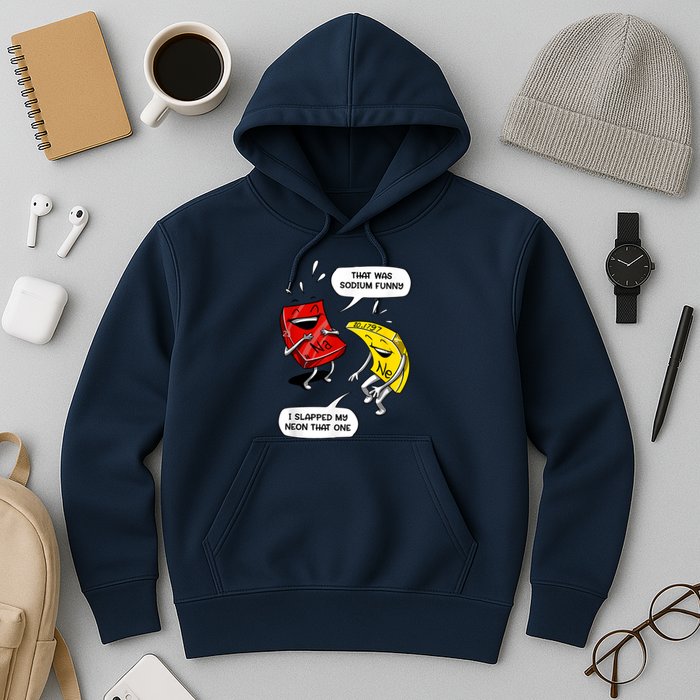 That Was Sodium Funny Geek Chemistry Science Joke Hoodie