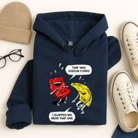That Was Sodium Funny Geek Chemistry Science Joke Hoodie