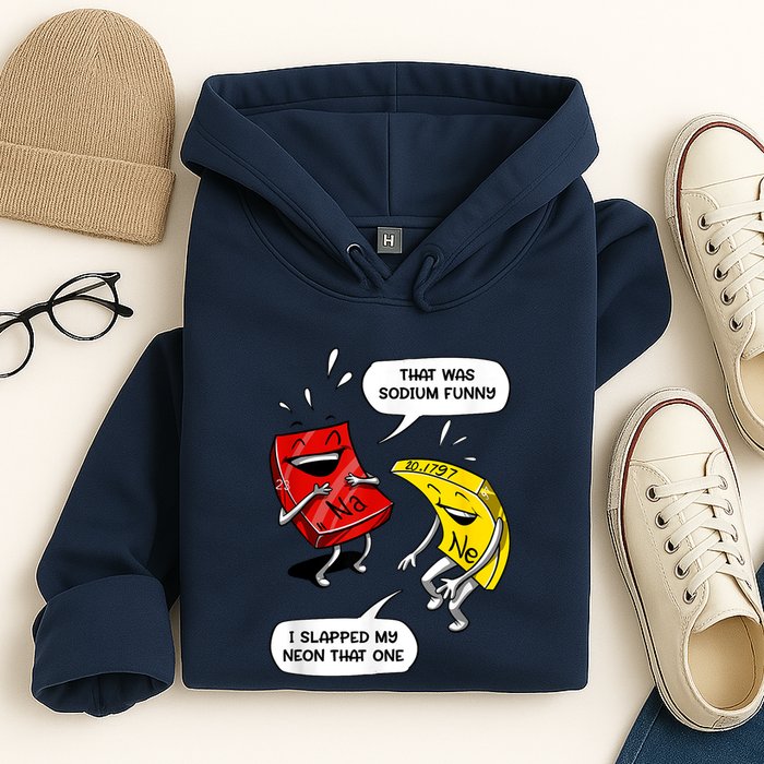 That Was Sodium Funny Geek Chemistry Science Joke Hoodie