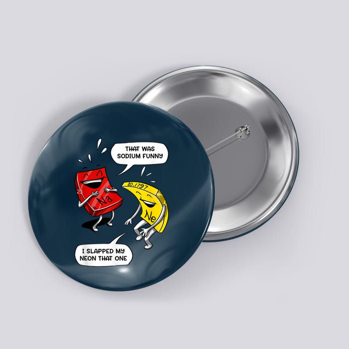 That Was Sodium Funny Geek Chemistry Science Joke Button